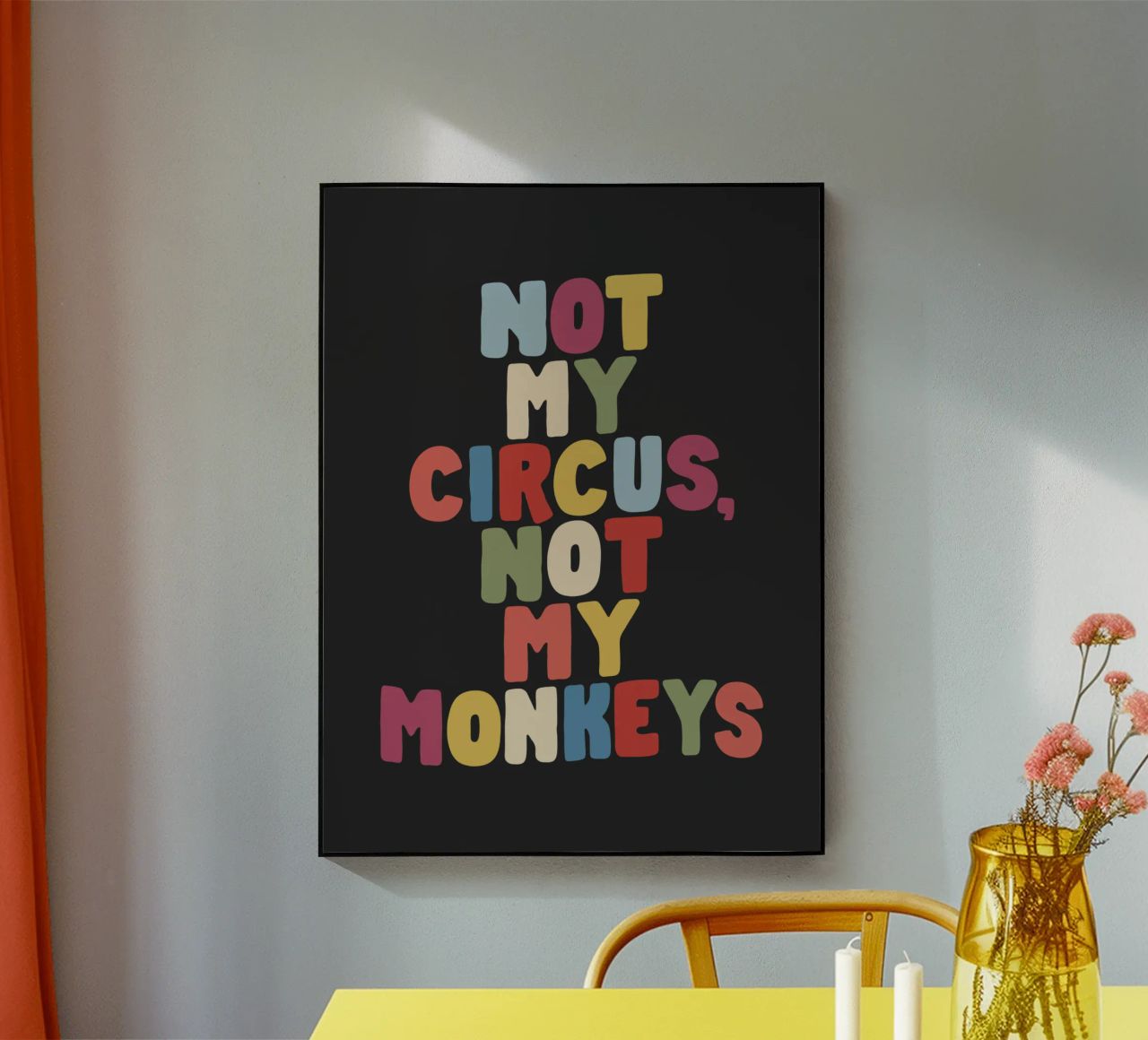 Non il mio circo Non le mie scimmie Design tipografico colorato plexiglass da THE MOTIVATED TYPE