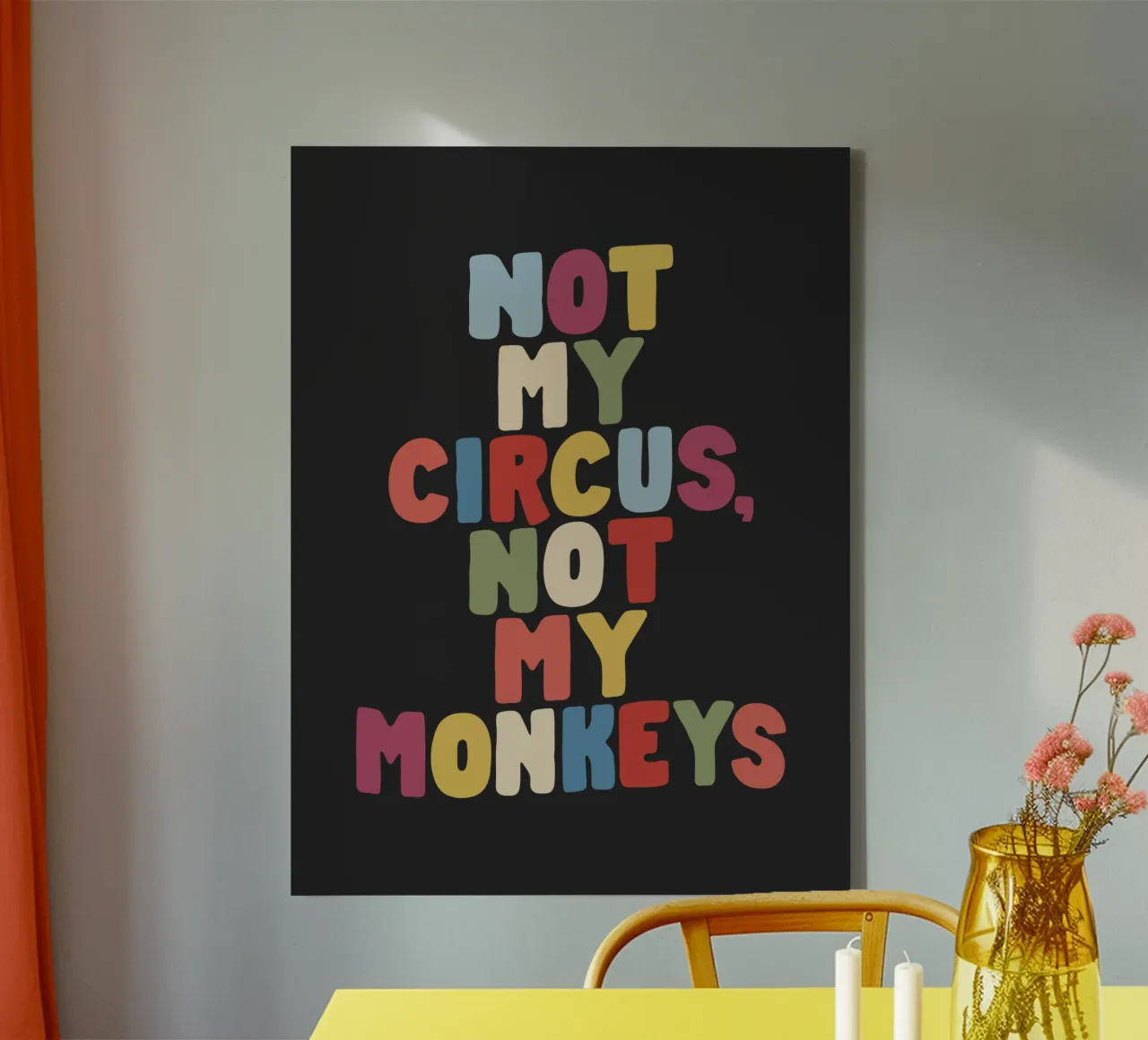 Not My Circus Not My Monkeys Colourful Typography Design canvas by THE MOTIVATED TYPE