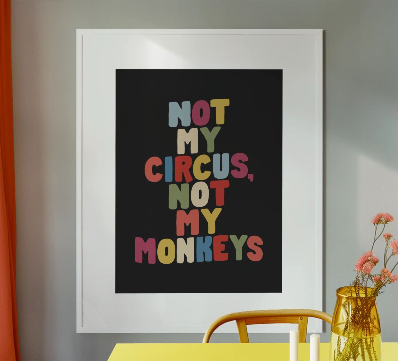 Nicht mein Zirkus Nicht meine Affen Buntes Typografie-Design Poster von THE MOTIVATED TYPE