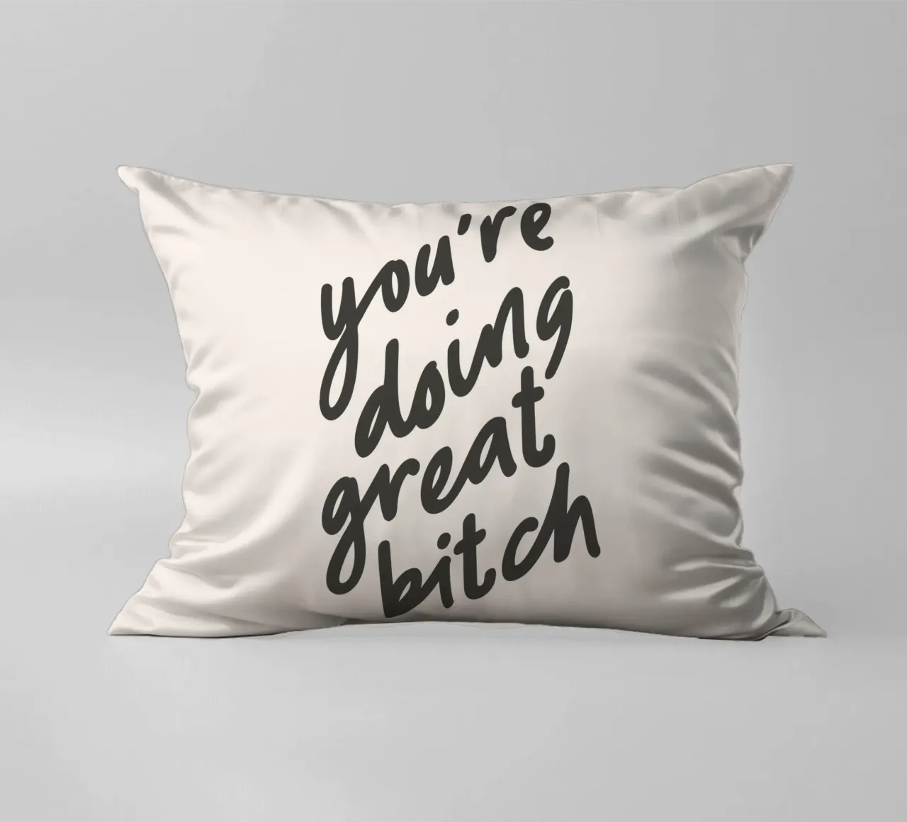 You're Doing Great Bitch Sassy Sarcastic Typography Design cuscino da THE MOTIVATED TYPE