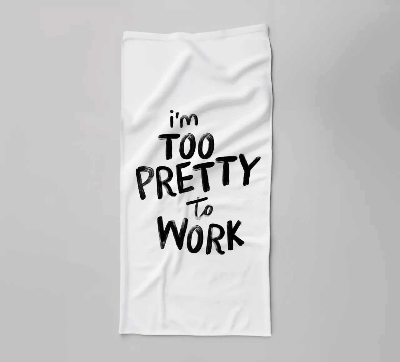 I'm Too Pretty to Work Sassy Funny Typography Print in Black towel by THE MOTIVATED TYPE