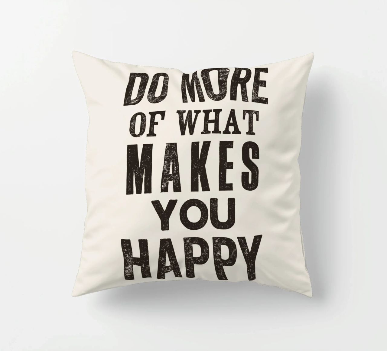 Fate di più di ciò che vi rende felici Stampa tipografica a caratteri cubitali cuscino da THE MOTIVATED TYPE