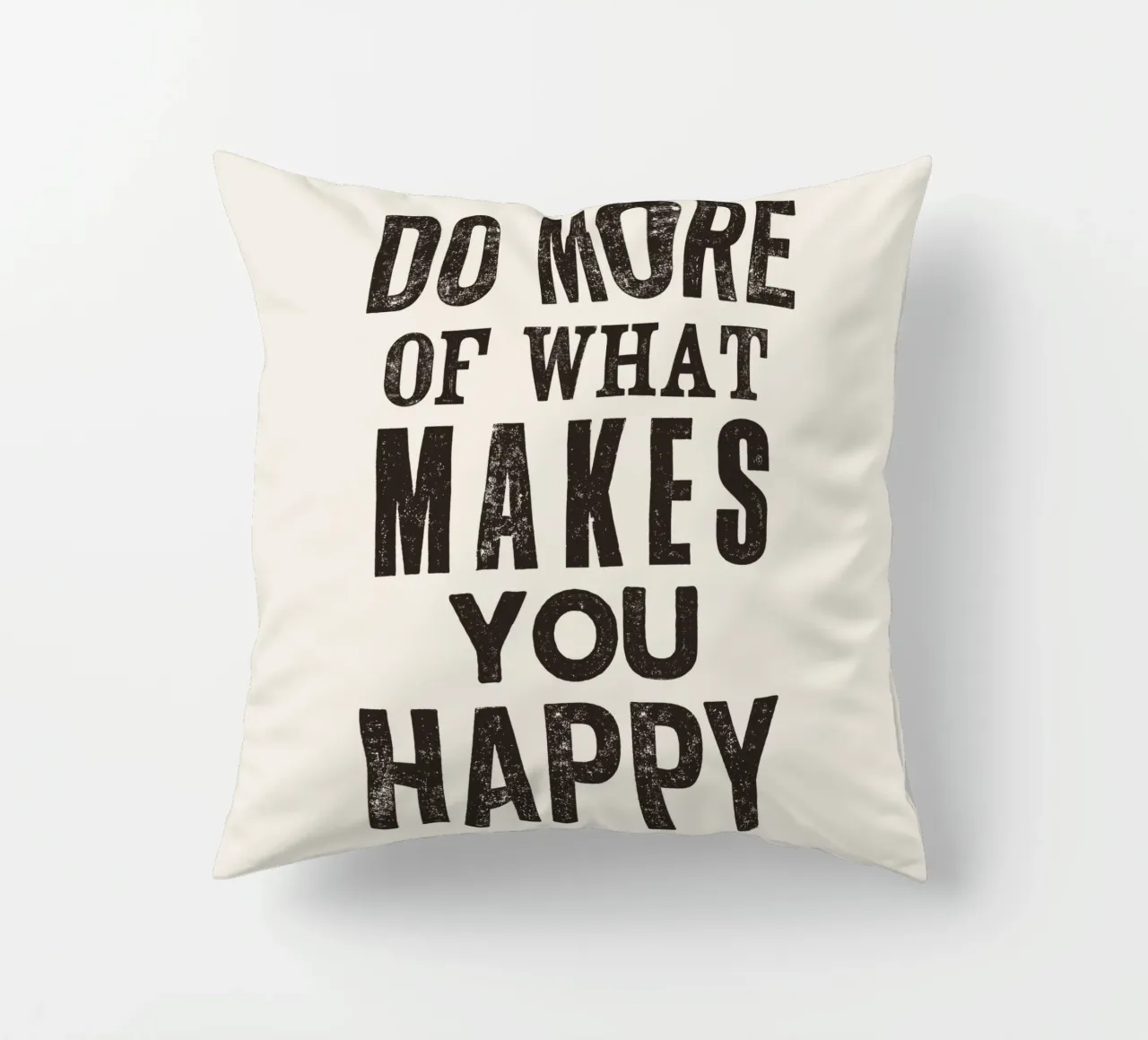 Haz más de lo que te hace feliz Tipografía Tipografía Impresa cojín de THE MOTIVATED TYPE