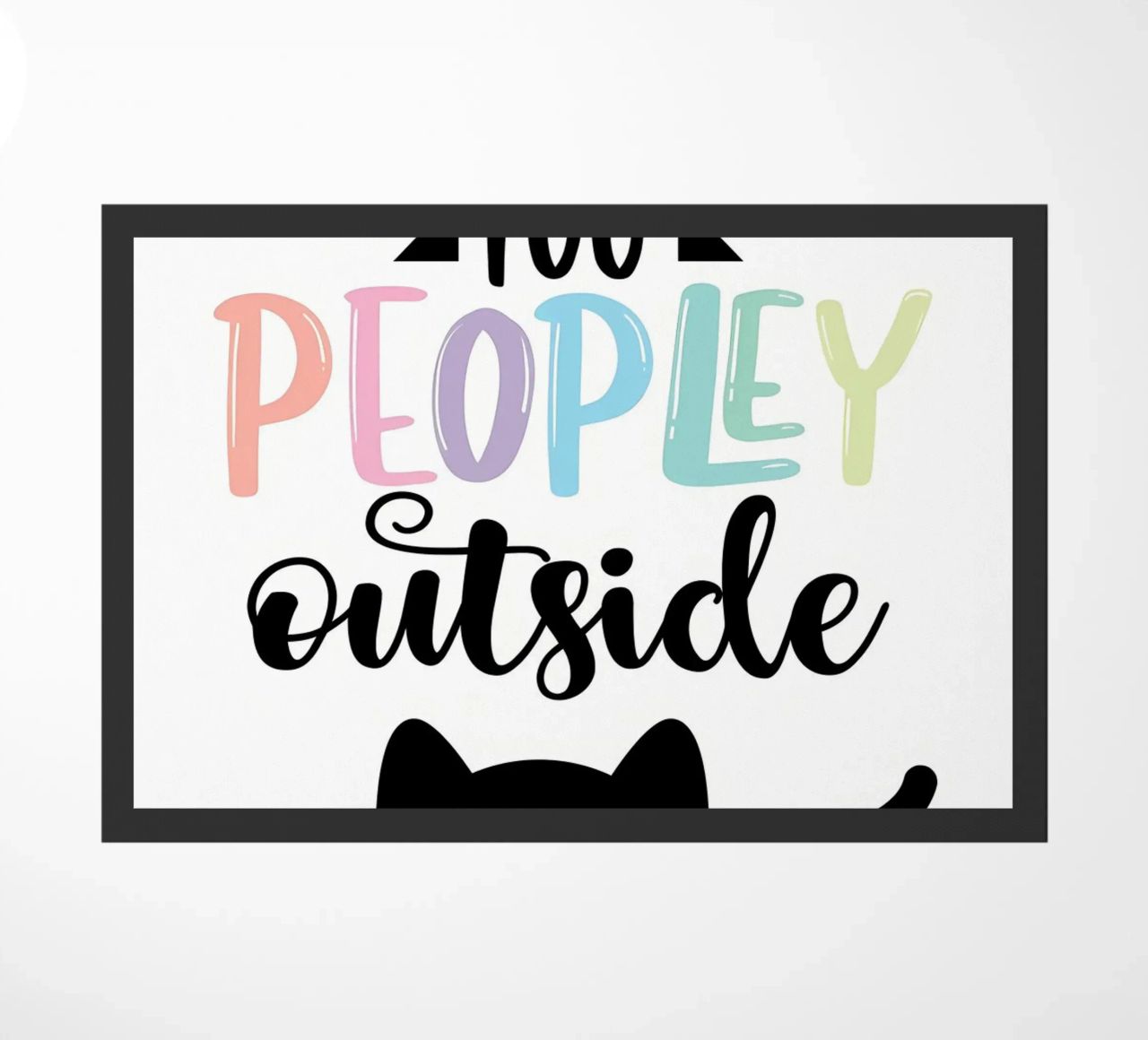 Too Peopley outside Cat doormat by Monique A Hooper