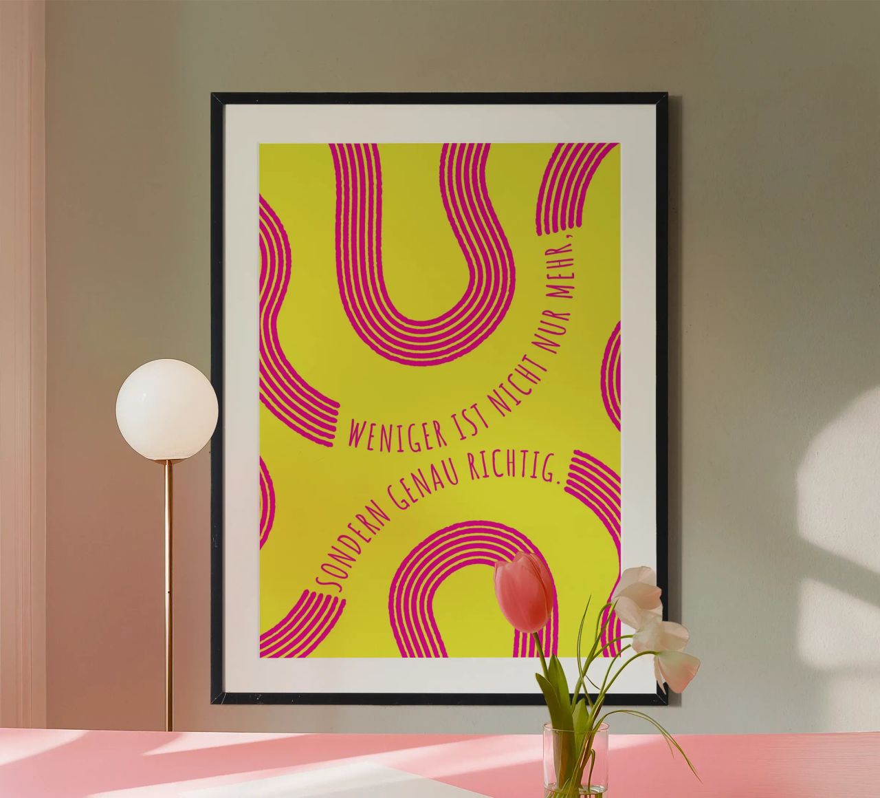 WENIGER IST NICHT NUR MEHR, SONDERN GENAU RICHTIG Poster von DigiWunderwerk