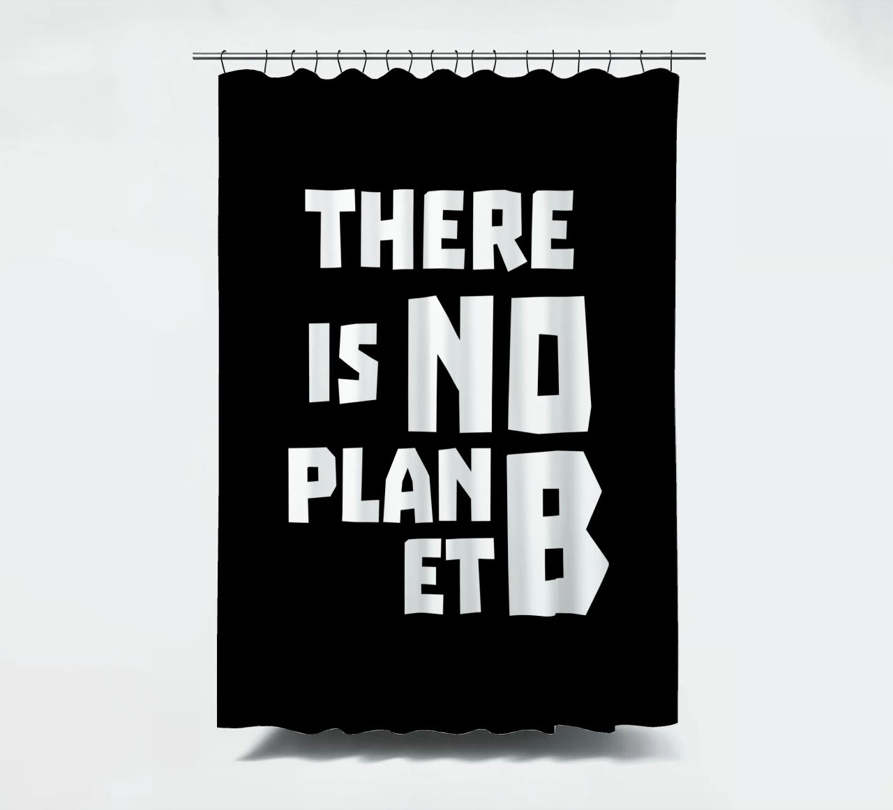 There is no planet b tenda da doccia da greencitiesmovement