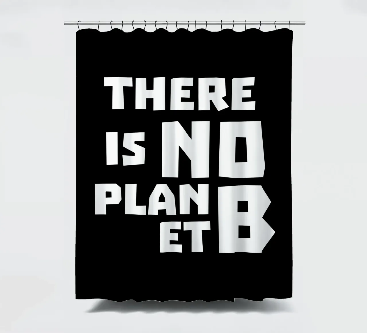 There is no planet b tenda da doccia da greencitiesmovement
