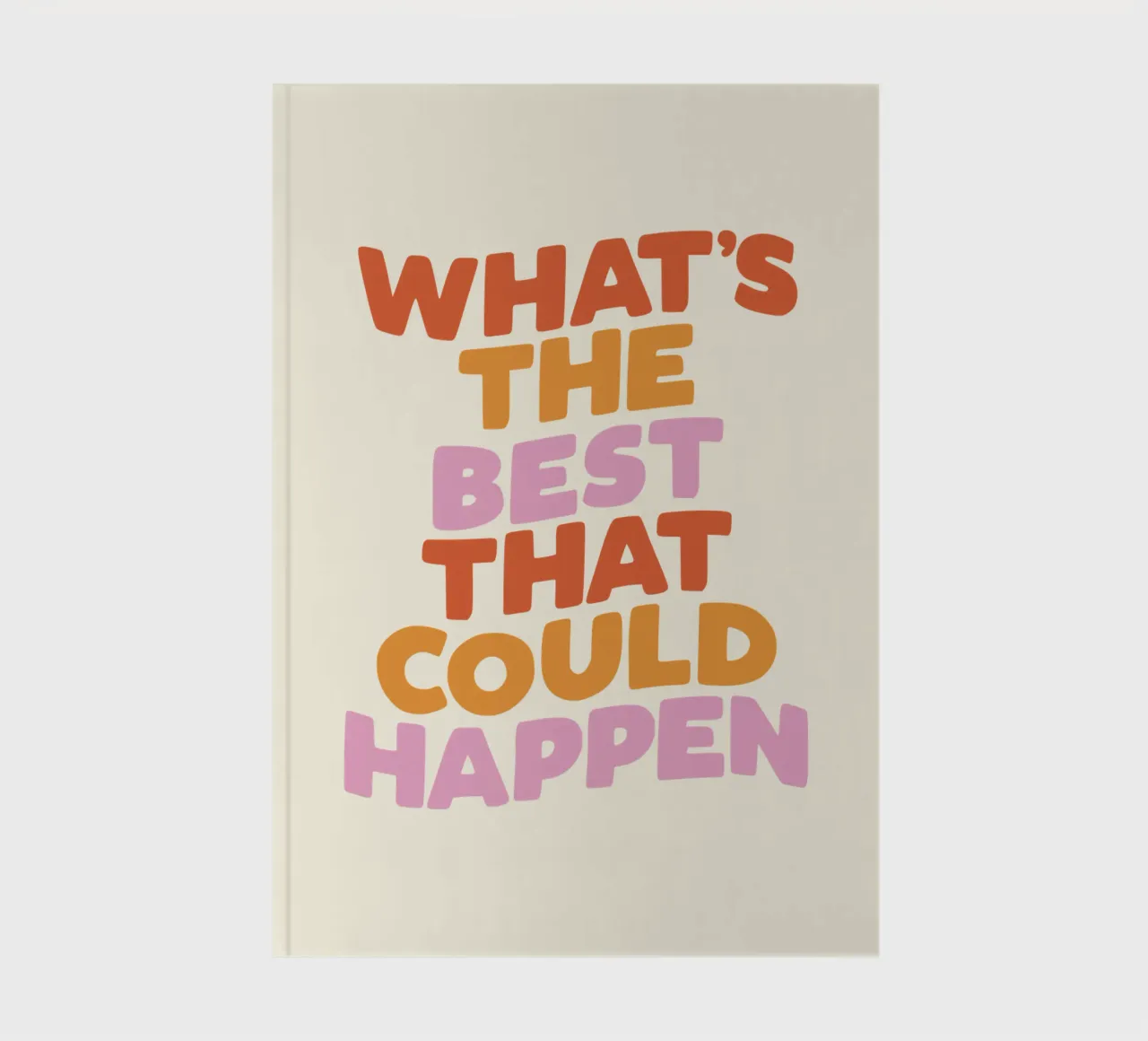 What's The Best That Could Happen Inspirational Quote Print Notizbuch von THE MOTIVATED TYPE