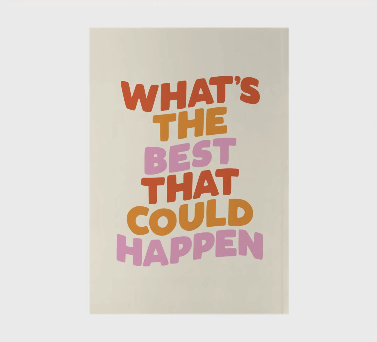 What's The Best That Could Happen Inspirational Quote Print notebook by THE MOTIVATED TYPE