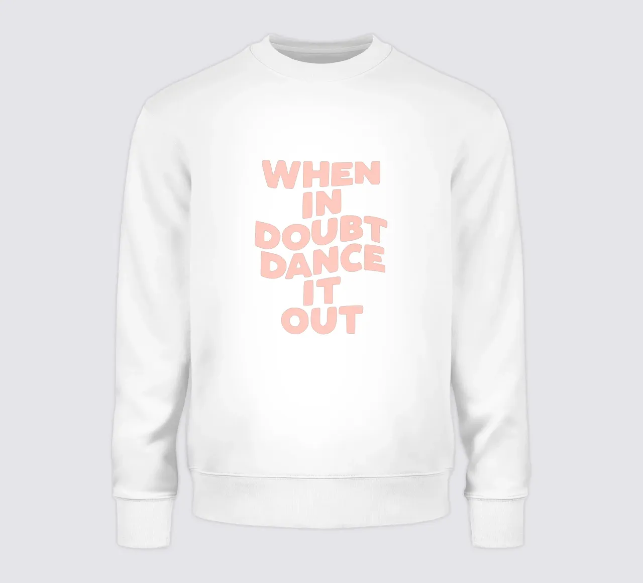 Quando si è in dubbio, si balla in modo allegro e colorato Citazione tipografica felpa da THE MOTIVATED TYPE