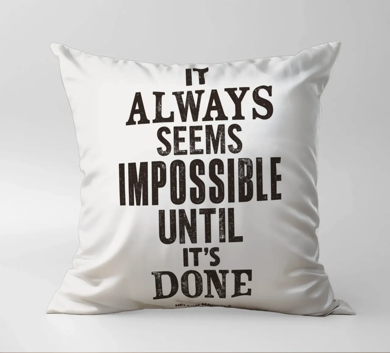 It Always Seems Impossible Until It's Done Quote Print decorative cushion by THE MOTIVATED TYPE