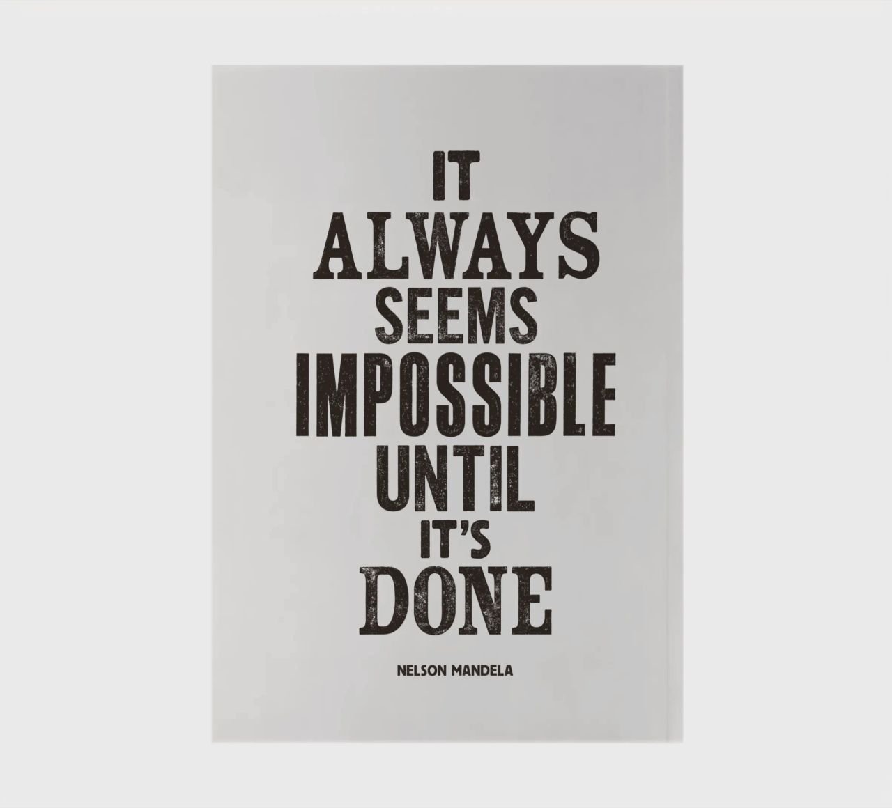 It Always Seems Impossible Until It's Done Quote Print notebook by THE MOTIVATED TYPE