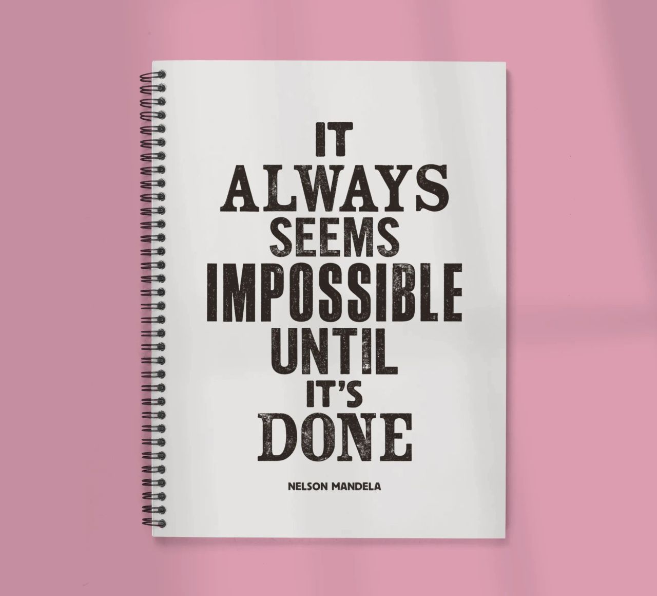 It Always Seems Impossible Until It's Done Quote Print spiral notebook by THE MOTIVATED TYPE