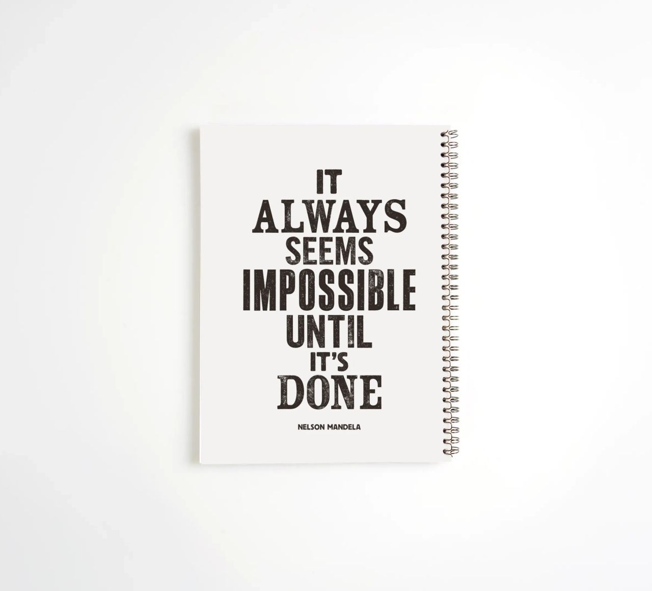 It Always Seems Impossible Until It's Done Quote Print spiral notebook by THE MOTIVATED TYPE