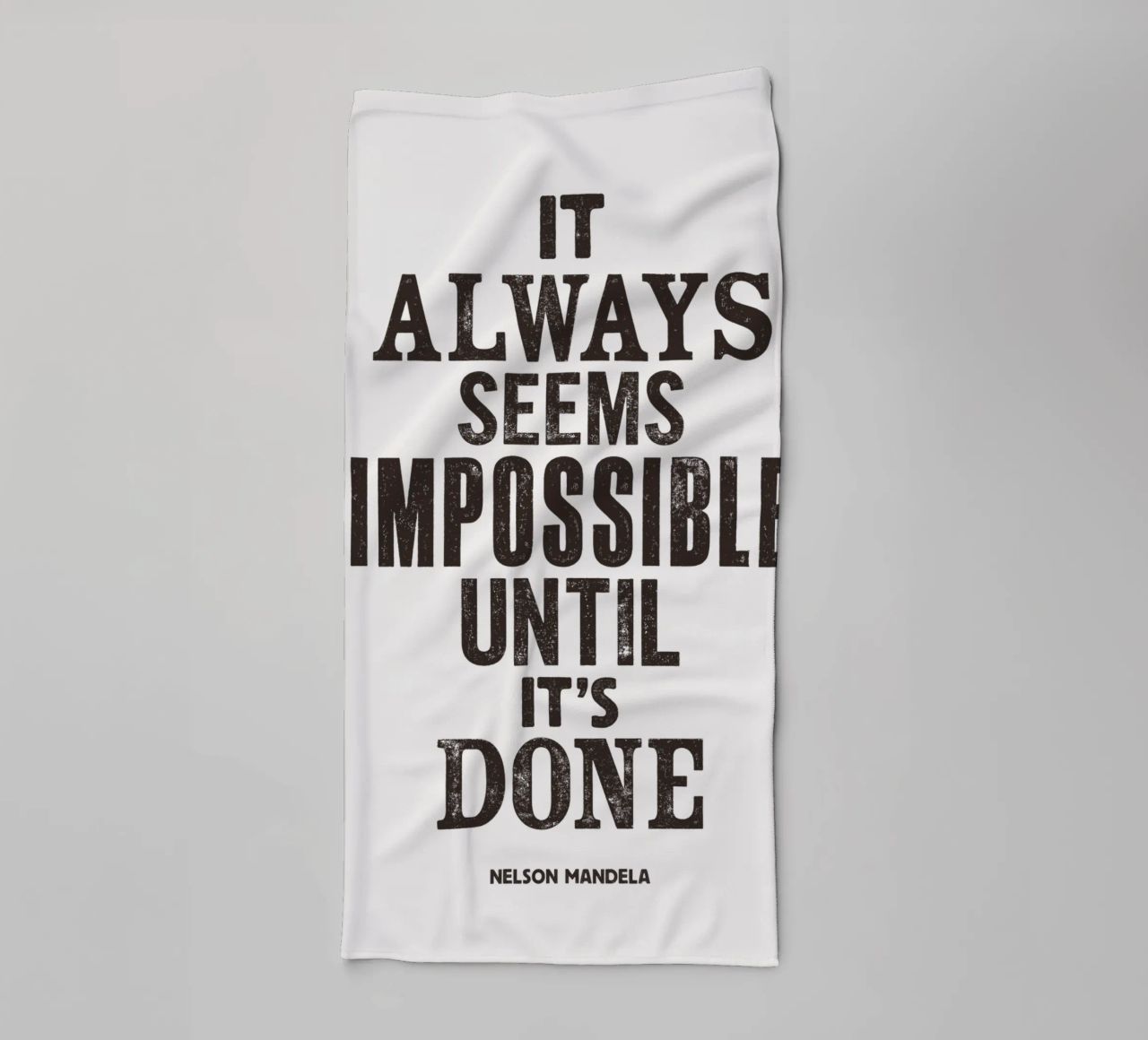 It Always Seems Impossible Until It's Done Quote Print towel by THE MOTIVATED TYPE