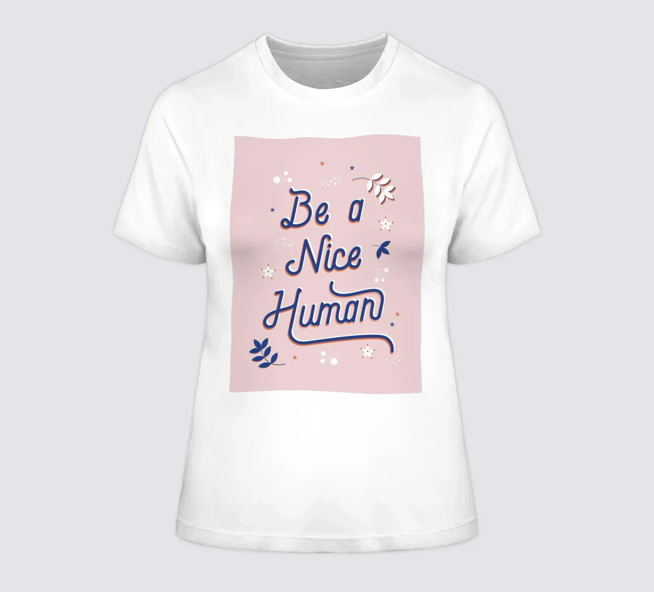 "Be a Nice Human" Calligraphic Art Print - Light Pink women's fitted t-shirt by showmemars