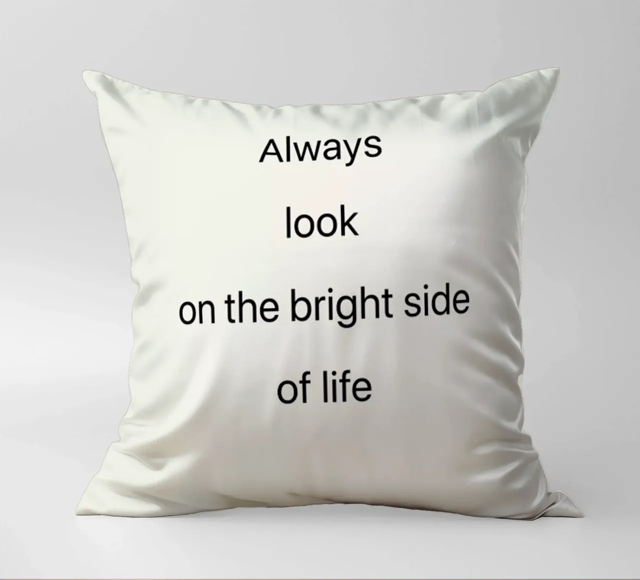 Always Look on the Bright Side cuscino da Studio One