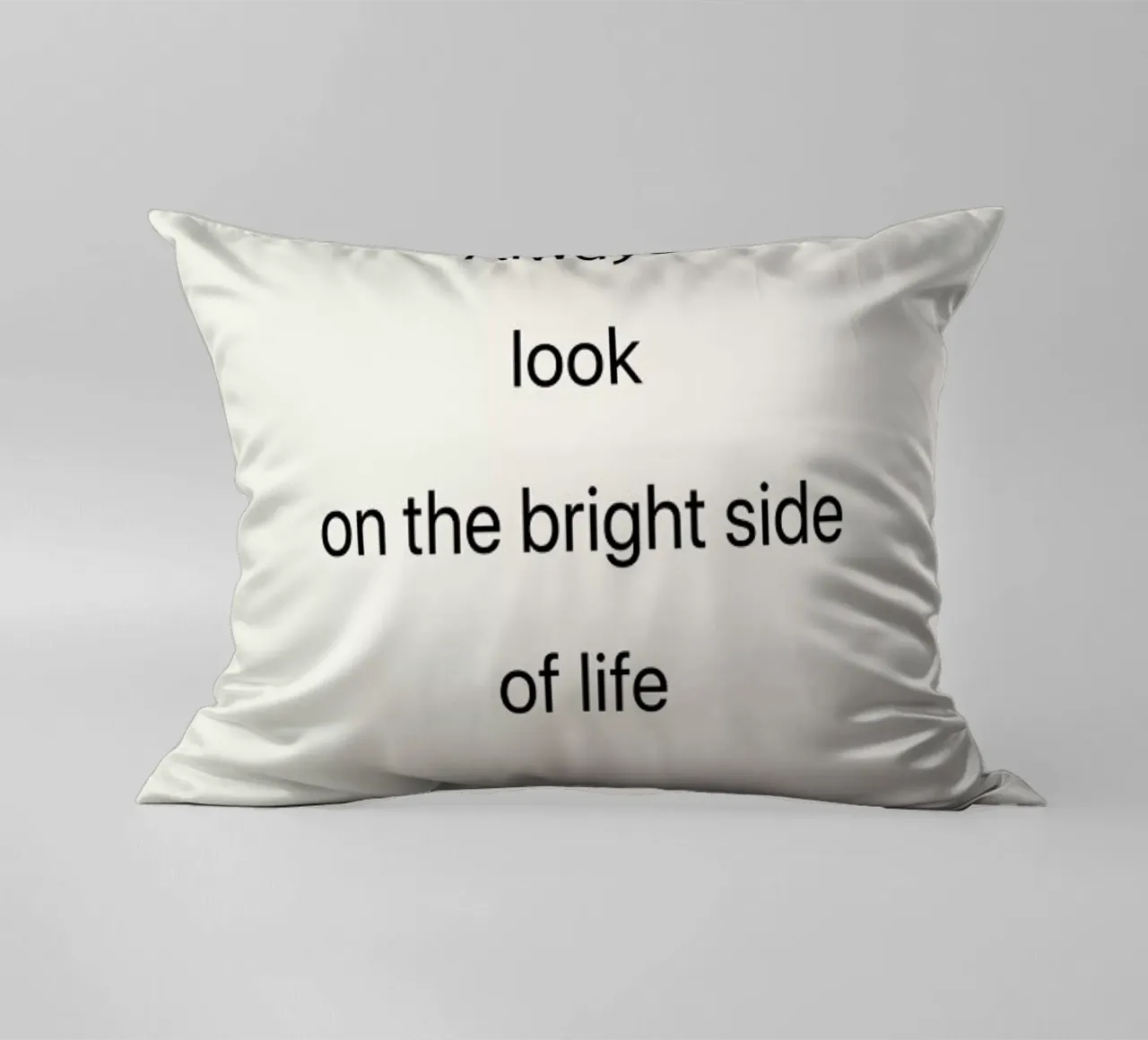 Always Look on the Bright Side cuscino da Studio One