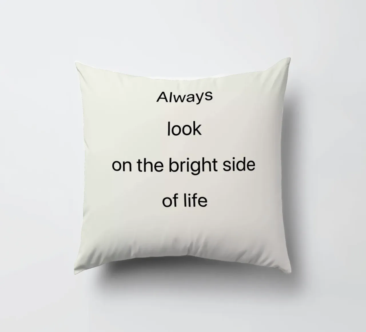 Always Look on the Bright Side cuscino da Studio One