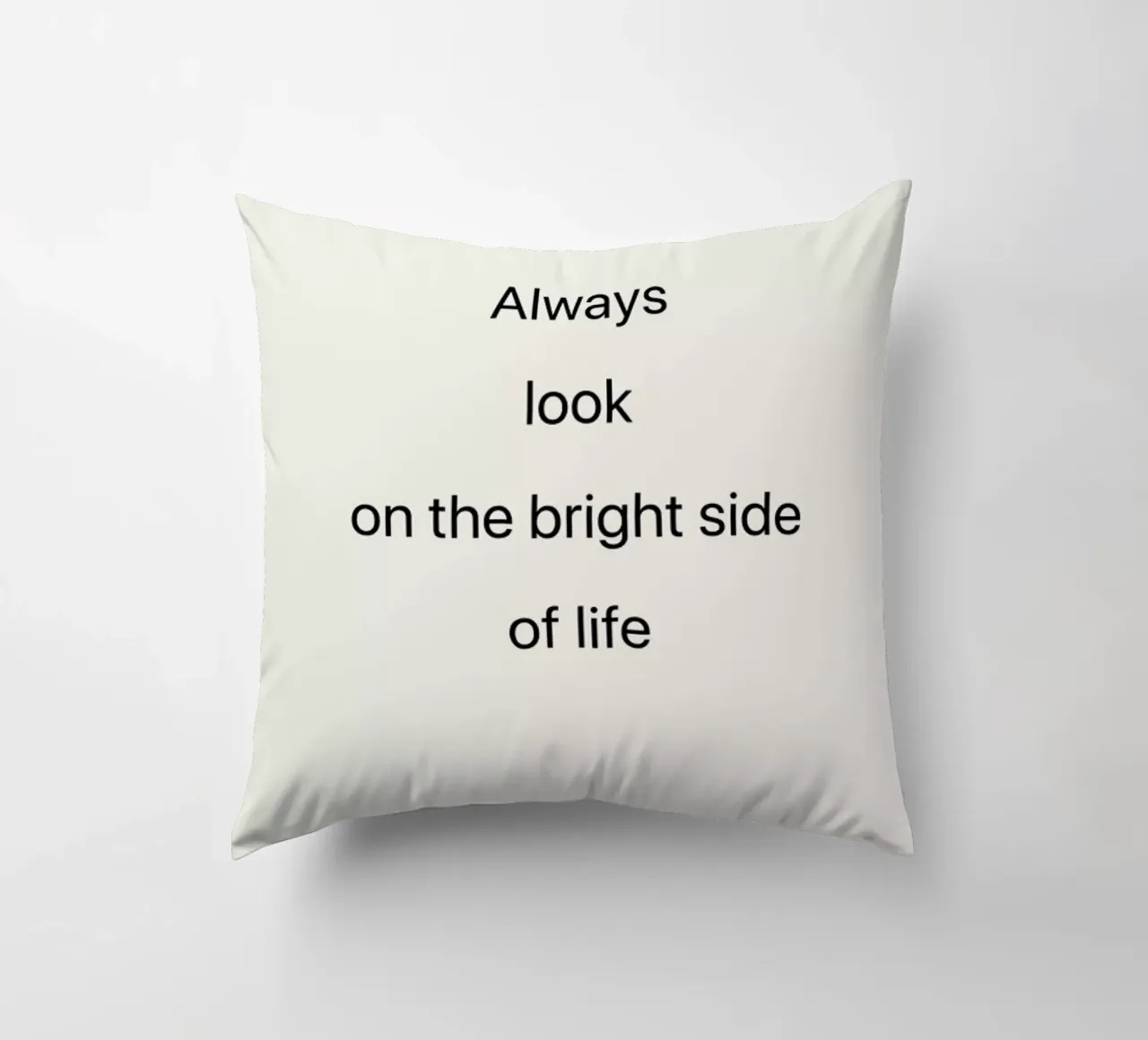 Always Look on the Bright Side cuscino da Studio One