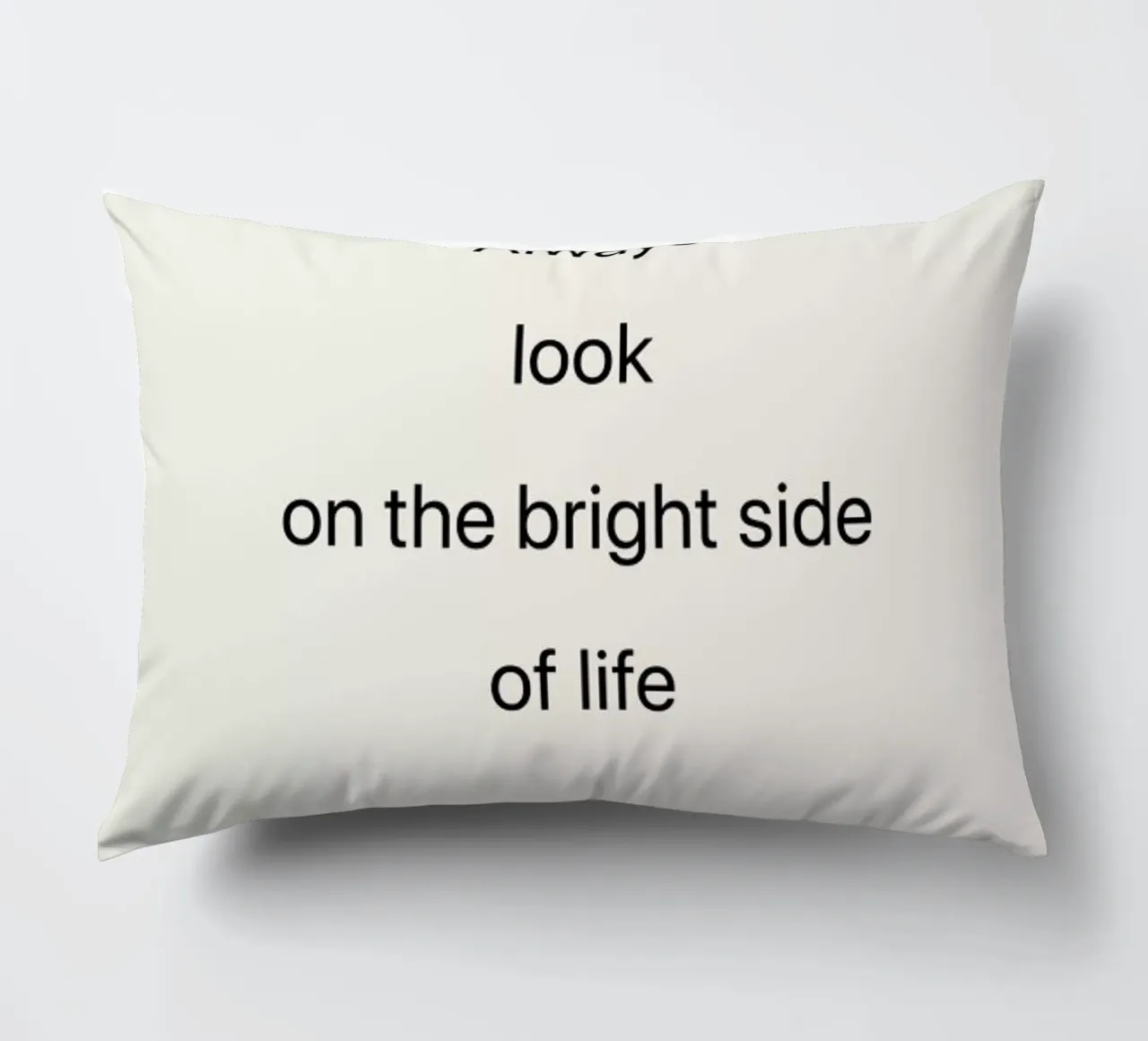 Always Look on the Bright Side cuscino da Studio One