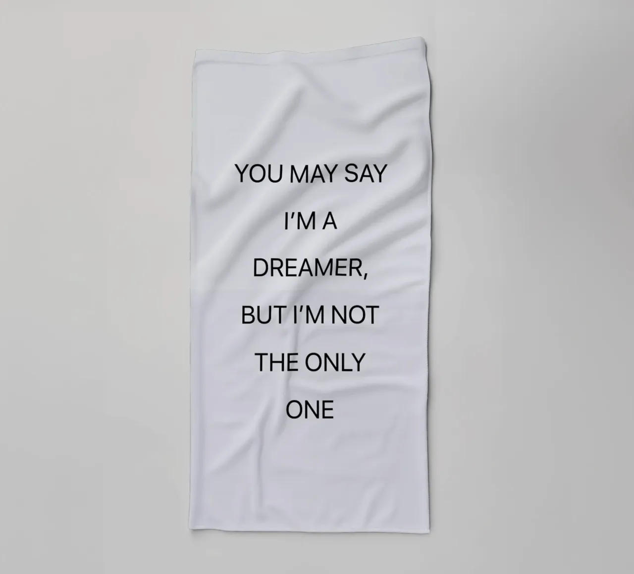 You May Say I'm a Dreamer 03 towel by Studio One
