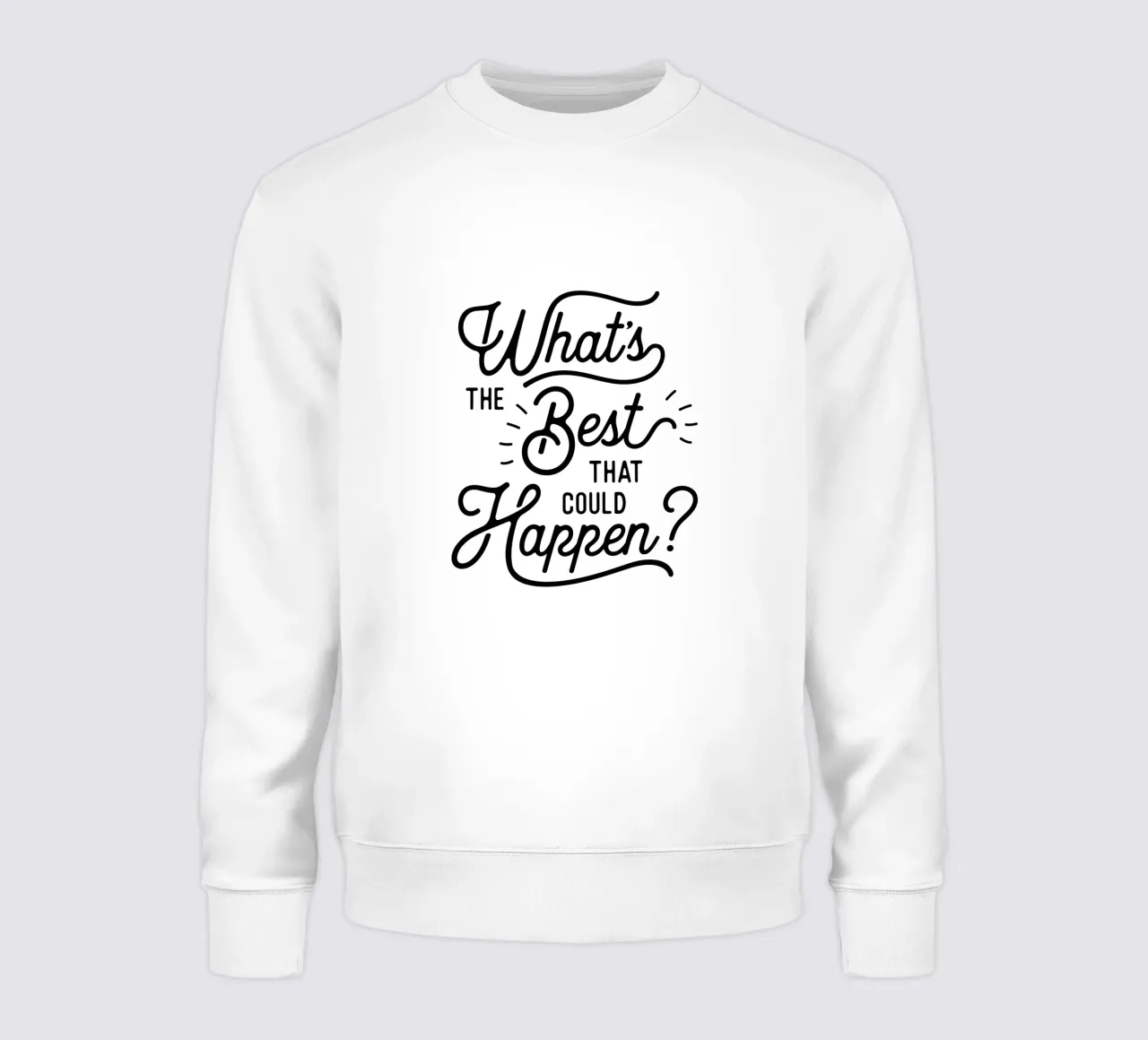 Citation optimiste sur ce qui pourrait arriver de mieux en noir sweat de THE MOTIVATED TYPE
