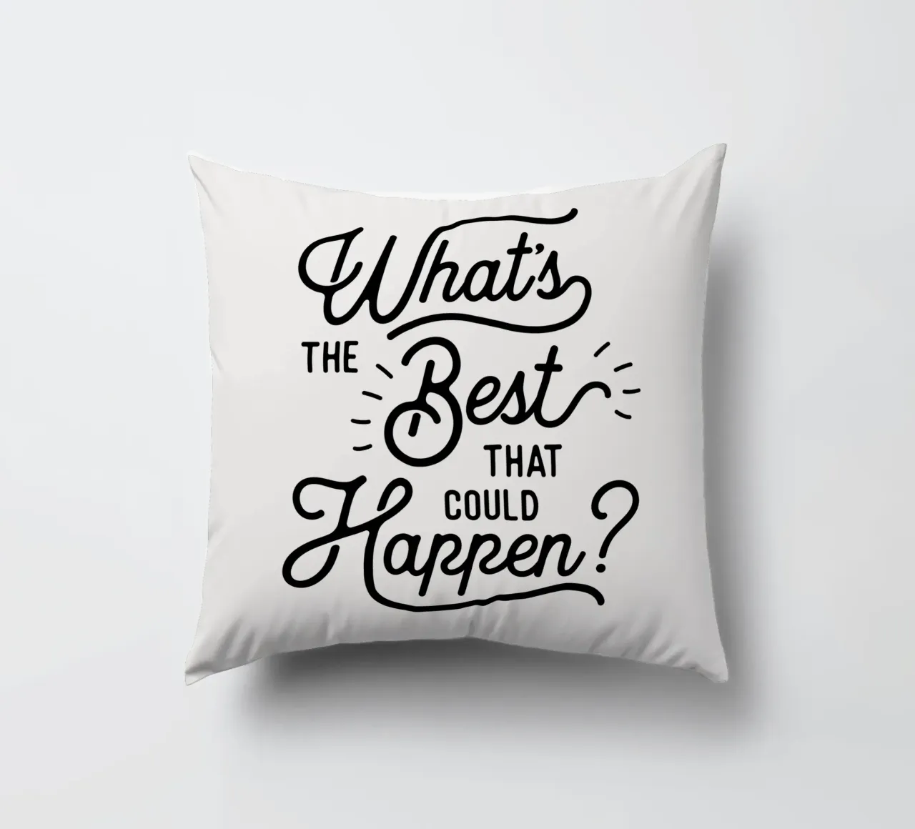What's The Best That Could Happen Optimistic Zitat in Schwarz Kissen von THE MOTIVATED TYPE