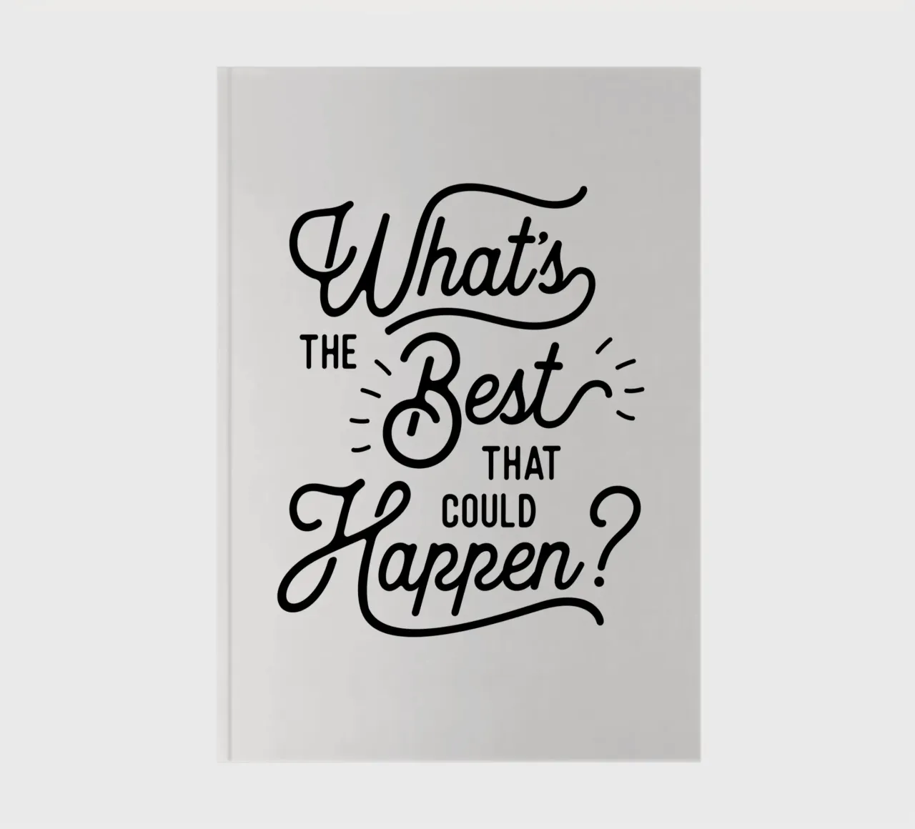 What's The Best That Could Happen Optimistic Zitat in Schwarz Notizbuch von THE MOTIVATED TYPE