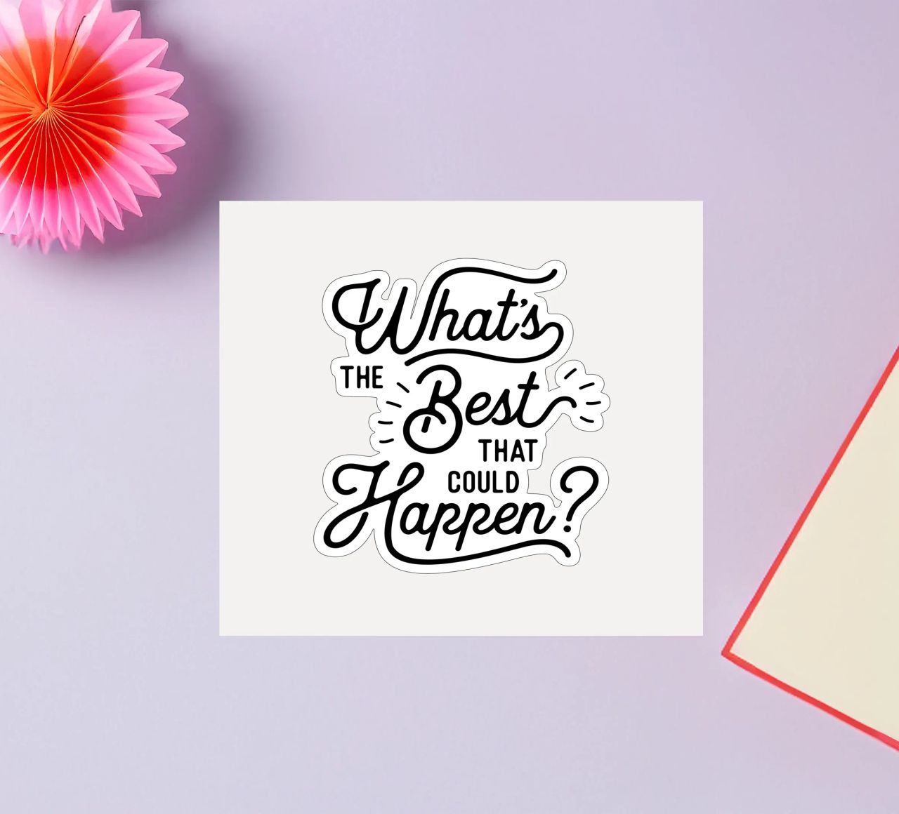 What's The Best That Could Happen Optimistic Zitat in Schwarz Sticker von THE MOTIVATED TYPE