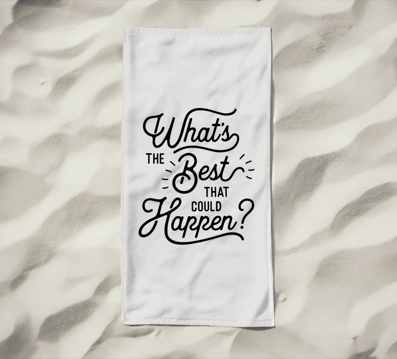 What's The Best That Could Happen Optimistic Zitat in Schwarz Strandtuch von THE MOTIVATED TYPE