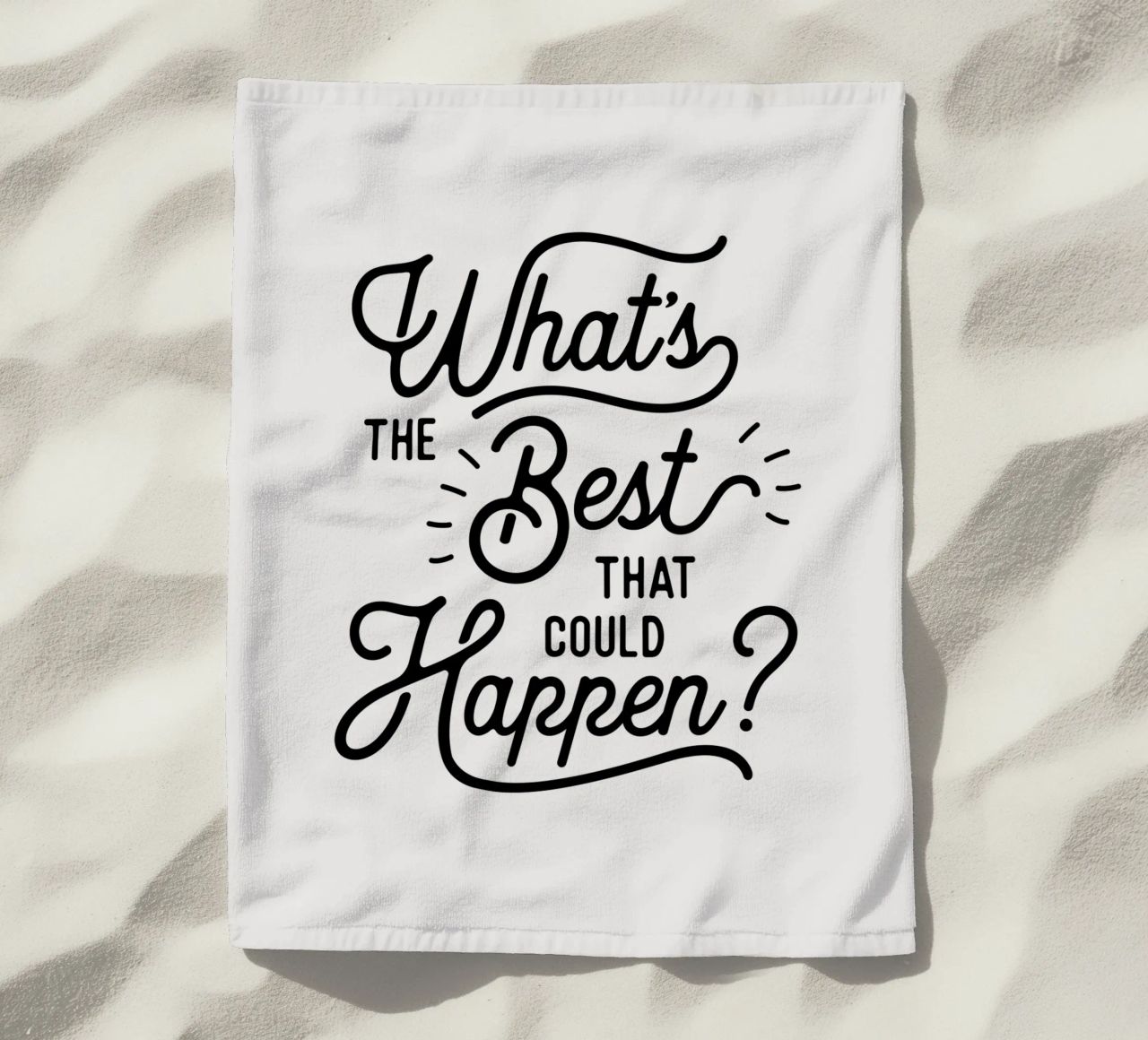 What's The Best That Could Happen Optimistic Zitat in Schwarz Strandtuch von THE MOTIVATED TYPE