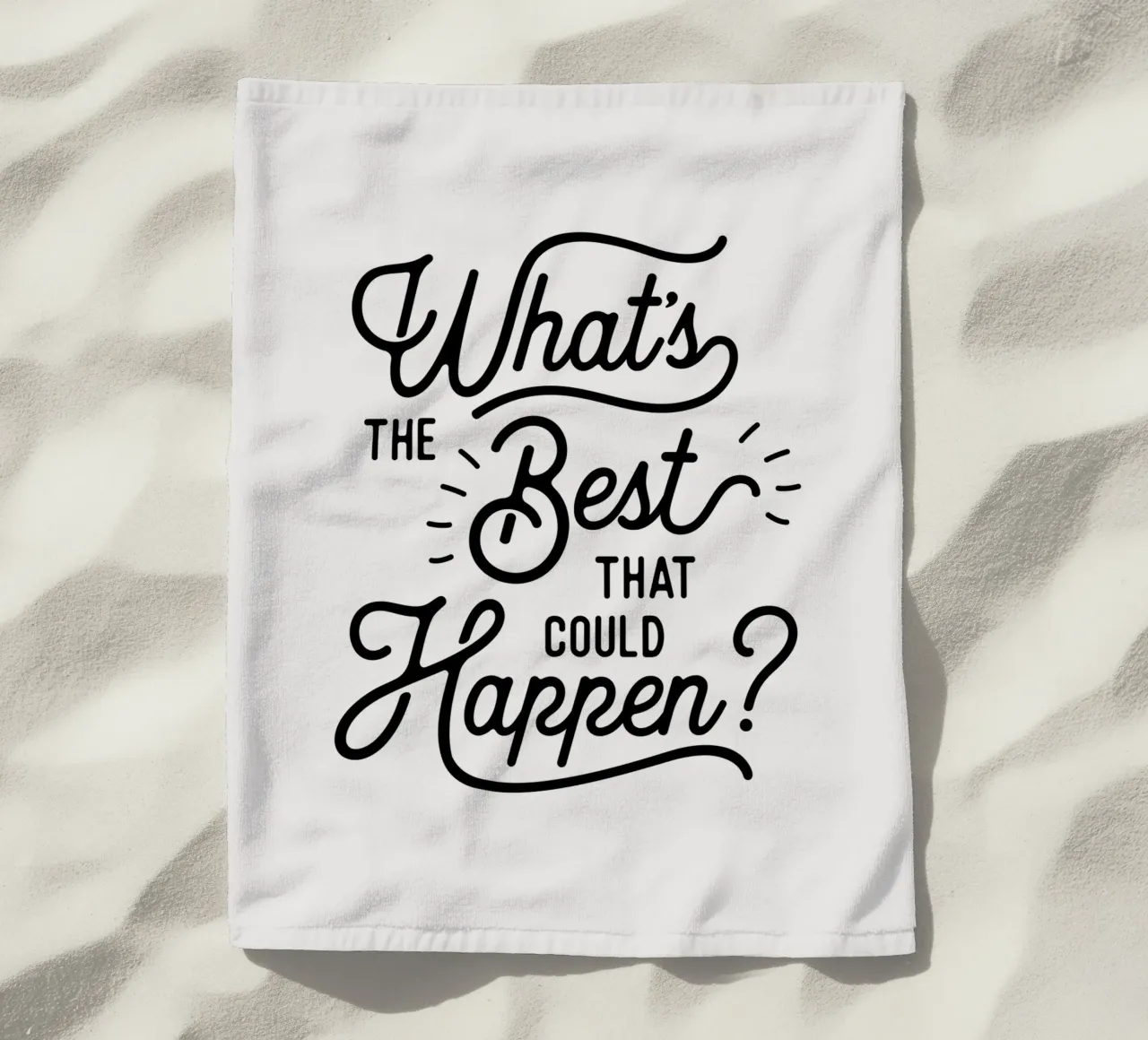 What's The Best That Could Happen Optimistic Zitat in Schwarz Strandtuch von THE MOTIVATED TYPE