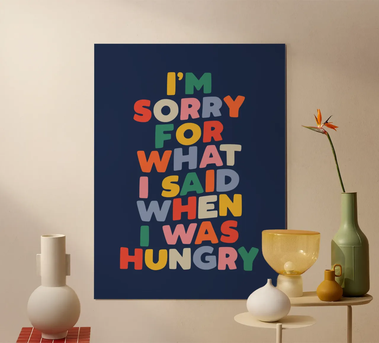 I'm Sorry for What I Said When I Was Hungry Funny Typography poster with wooden frame by THE MOTIVATED TYPE