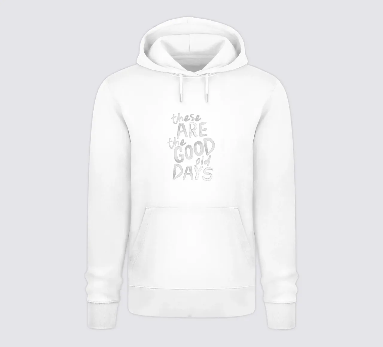 These Are the Good Old Days Optimistic Typography Print hoodie by THE MOTIVATED TYPE