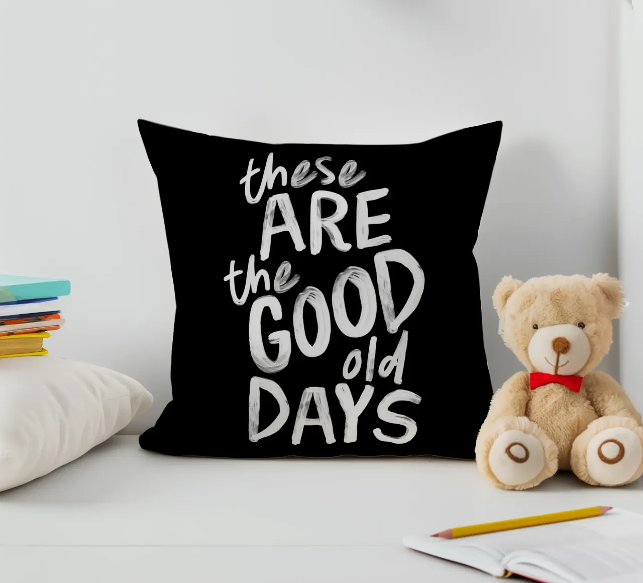 These Are the Good Old Days Optimistic Typography Print decorative cushion by THE MOTIVATED TYPE