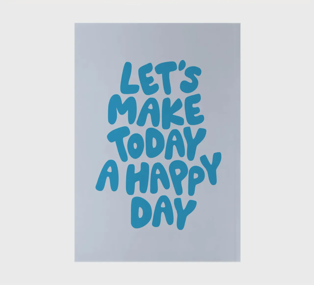 Let's Make Today a Happy Day Optimistic Typography Print notebook by THE MOTIVATED TYPE