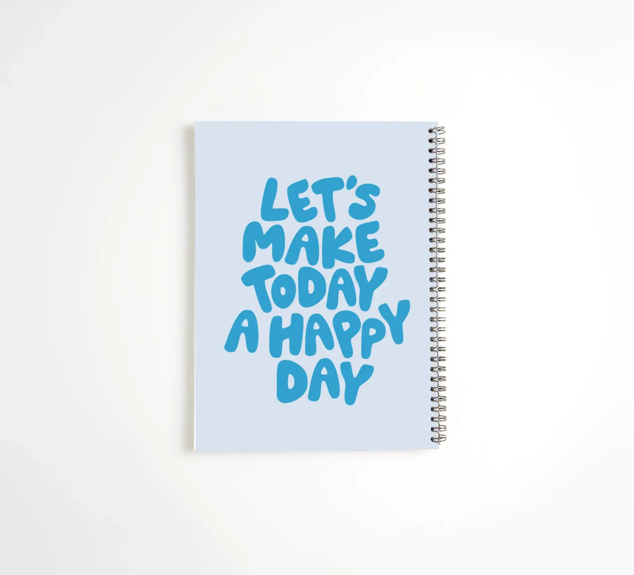 Let's Make Today a Happy Day Optimistic Typography Print spiral notebook by THE MOTIVATED TYPE