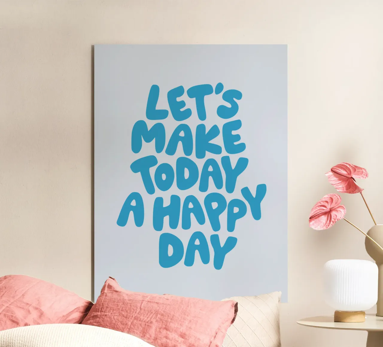 Let's Make Today a Happy Day Optimistic Typography Print alu-dibond by THE MOTIVATED TYPE