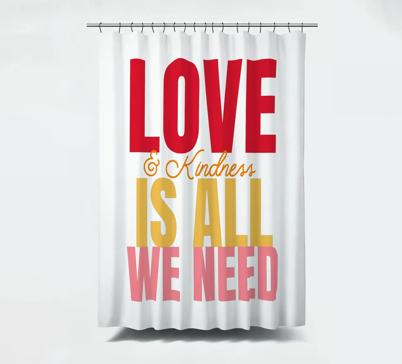 Love & Kindness is all we need tenda da doccia da Happy 😃 Art 🎨 by Christine Schnoell