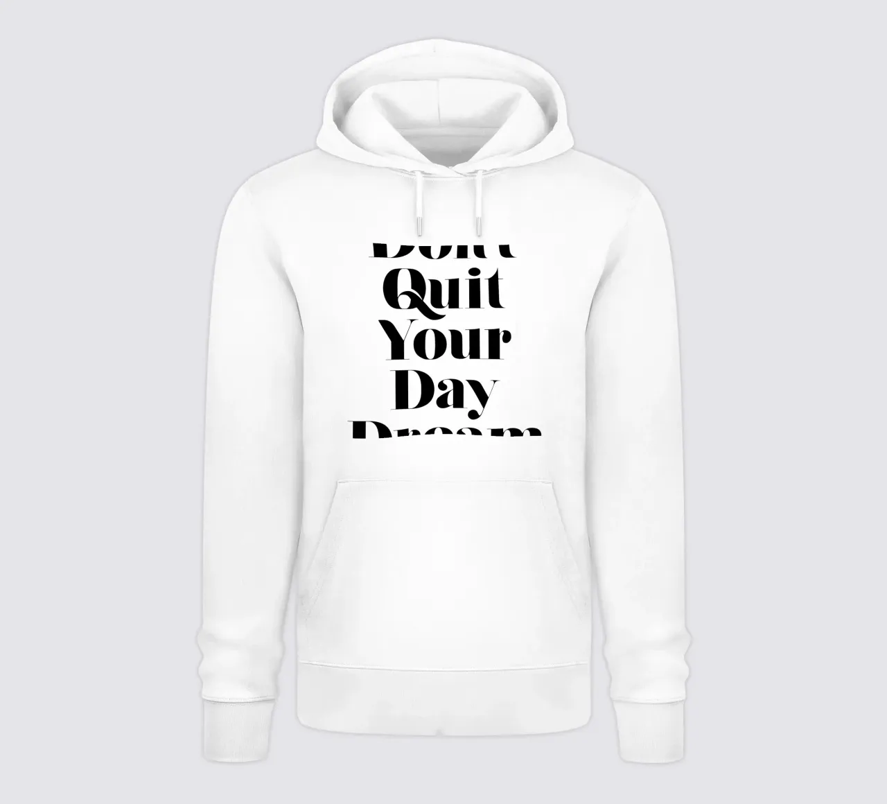 Don't Quit Your Daydream Design tipografico in caratteri neri felpa con cappuccio da THE MOTIVATED TYPE