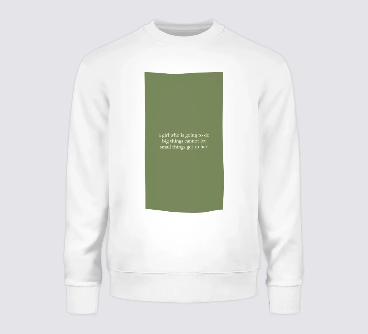 a girl who is goinng to do big things cannot let small get t sweatshirt by bonglantrungmuoi