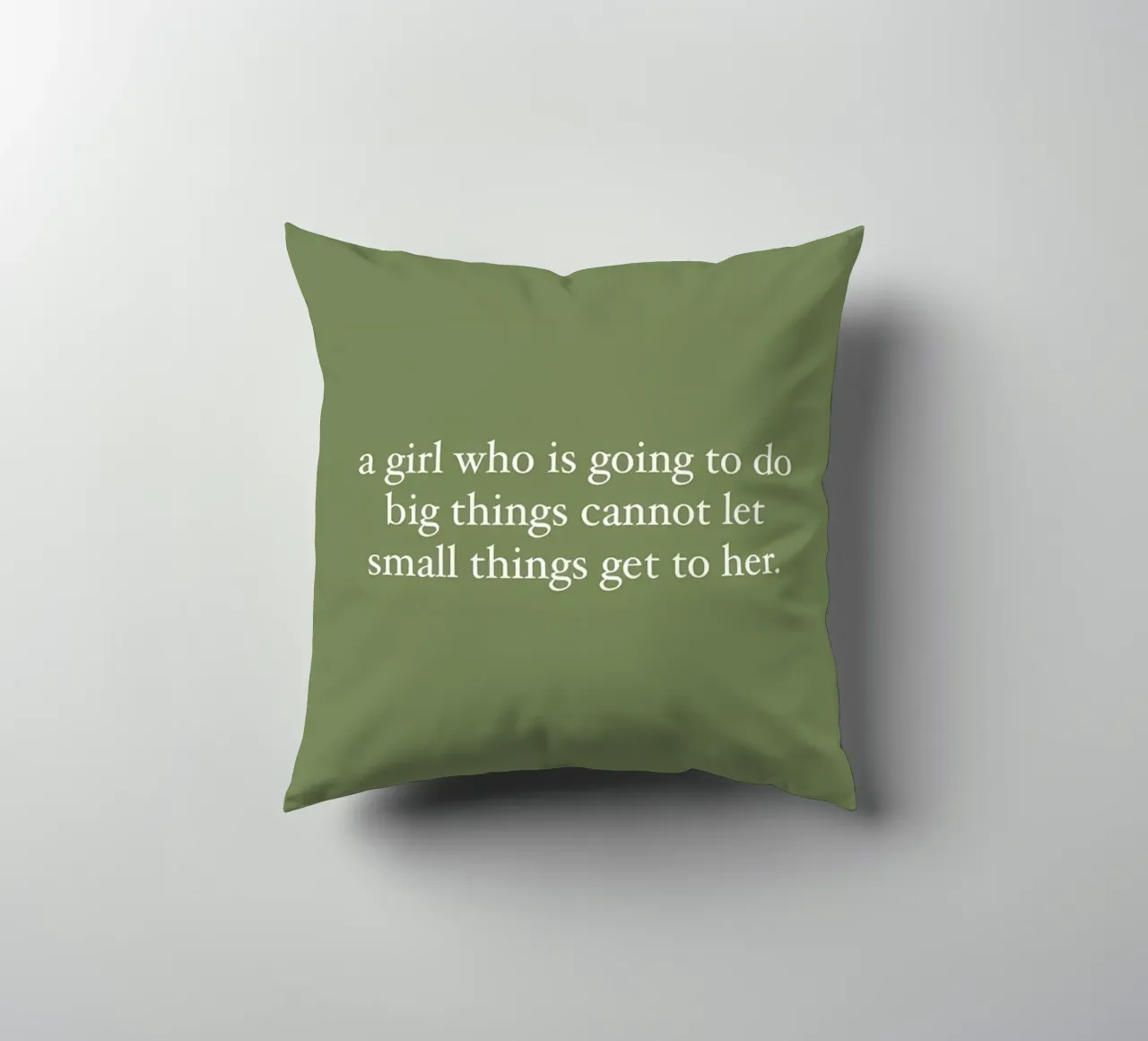 a girl who is goinng to do big things cannot let small get t decorative cushion by bonglantrungmuoi