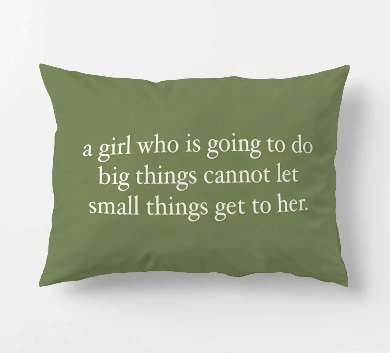 a girl who is goinng to do big things cannot let small get t decorative cushion by bonglantrungmuoi