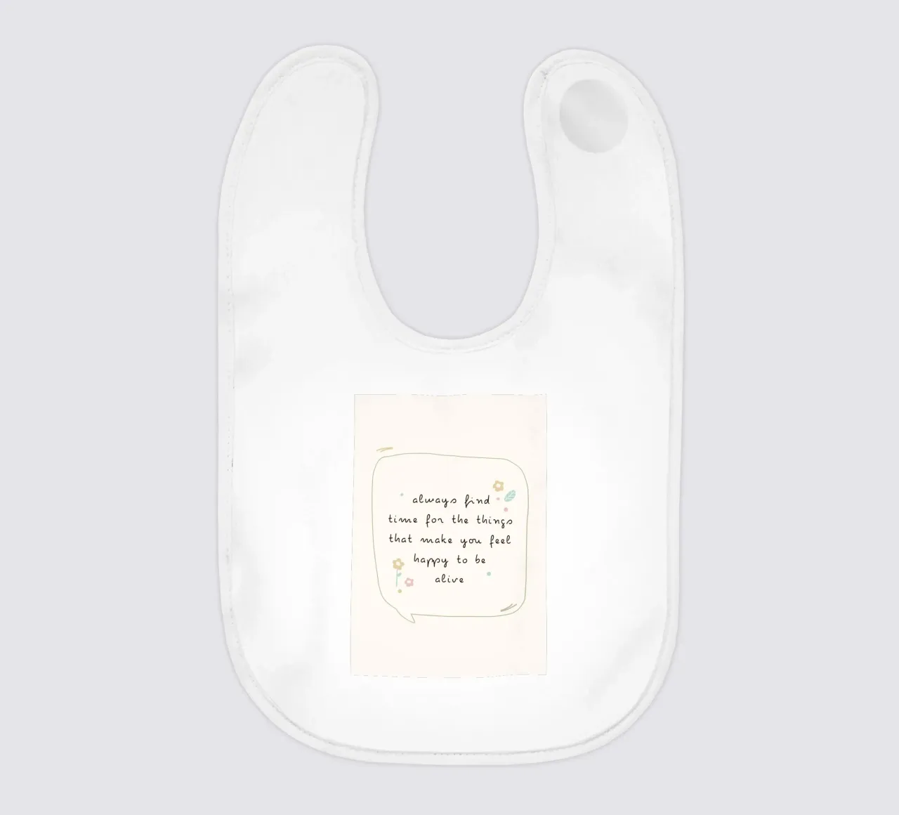 always find time for the things that make you feel happy to baby bib by mazzihanq