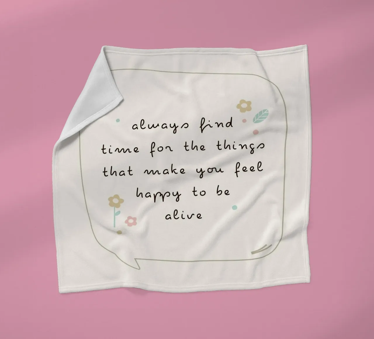 always find time for the things that make you feel happy to fleece blanket by mazzihanq