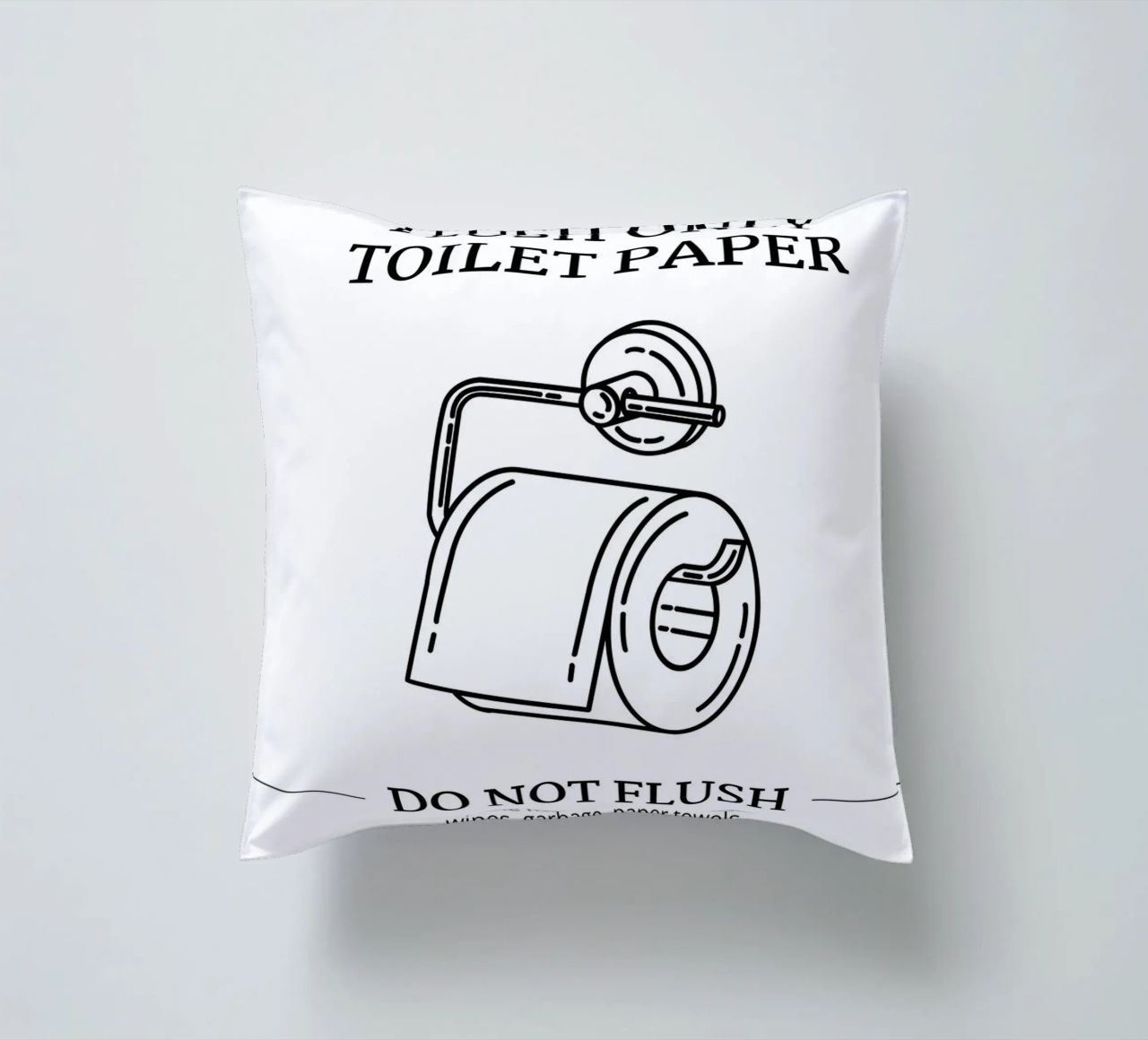 Flush Only Toilet Paper decorative cushion by mazzihanq