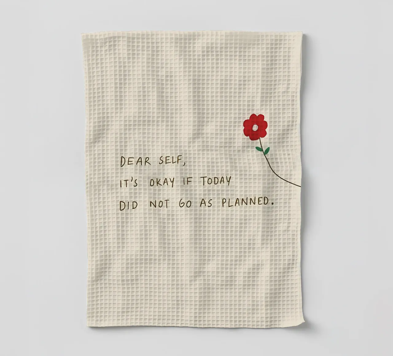 dear self its okay if today did not go as planned tea towel by bonglantrungmuoi