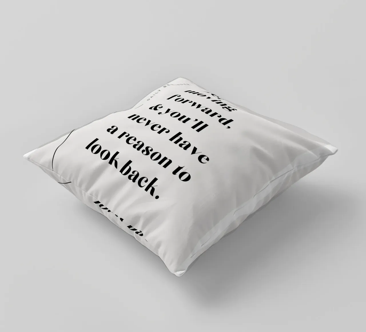 Keep moving forward, & you'll never have a reason to look ba decorative cushion by mazzihanq