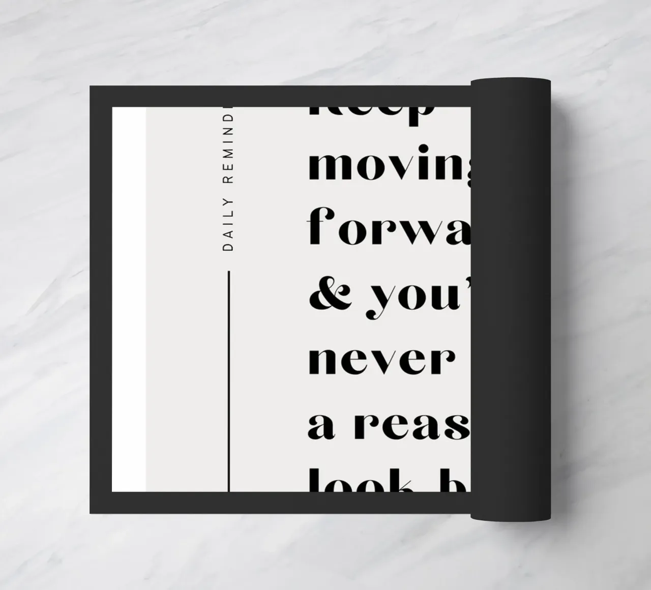 Keep moving forward, & you'll never have a reason to look ba doormat by mazzihanq